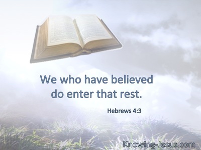 We who have believed do enter that rest.